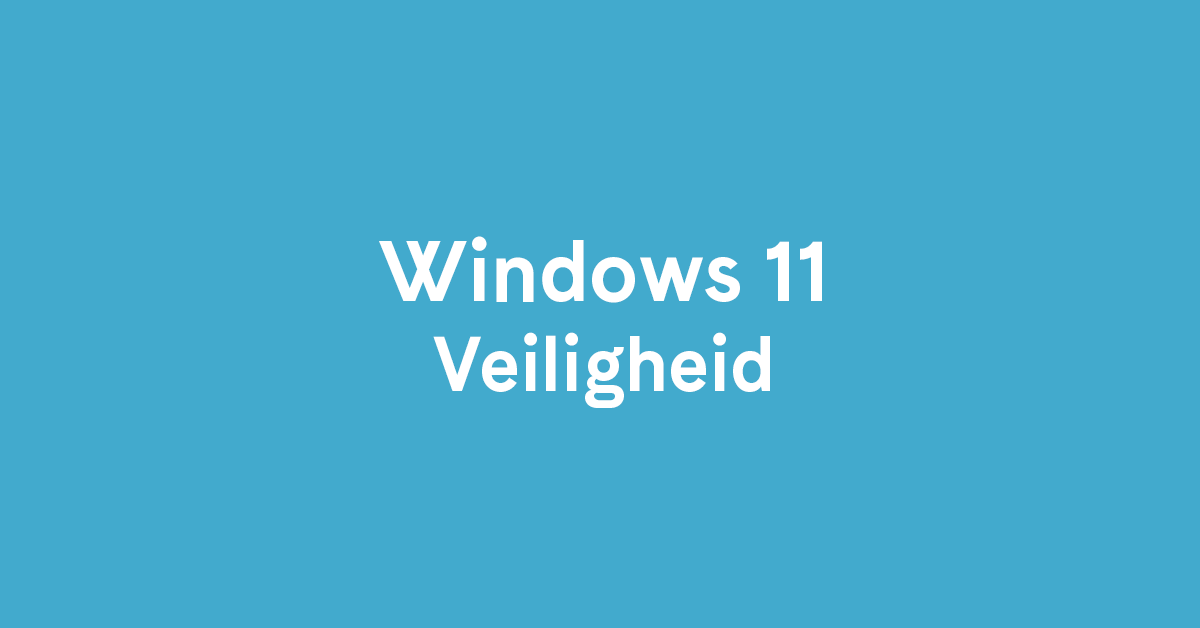 Windows 11 Veiligheid